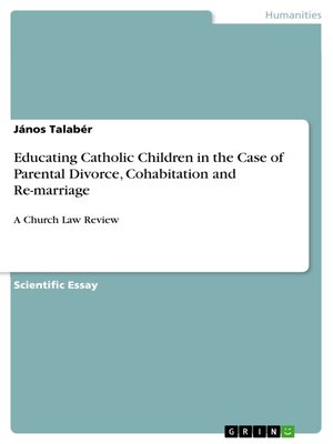 cover image of Educating Catholic Children in the Case of Parental Divorce, Cohabitation and Re-marriage